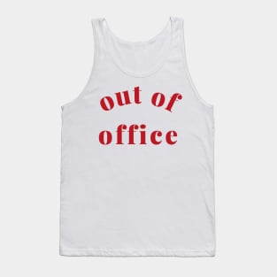Out of Office Slogan Design. Funny Working From Home Quote. Going on Vacation make sure to put your Out of Office On. Red Tank Top
